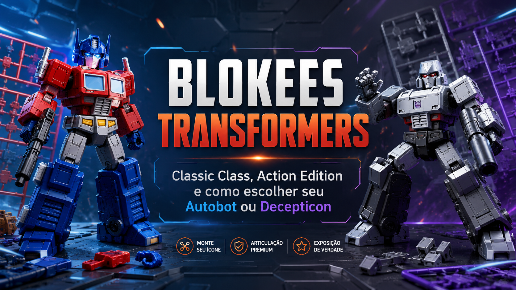 Blokees Transformers: Classic Class, Action Edition e como escolher seu Autobot ou Decepticon