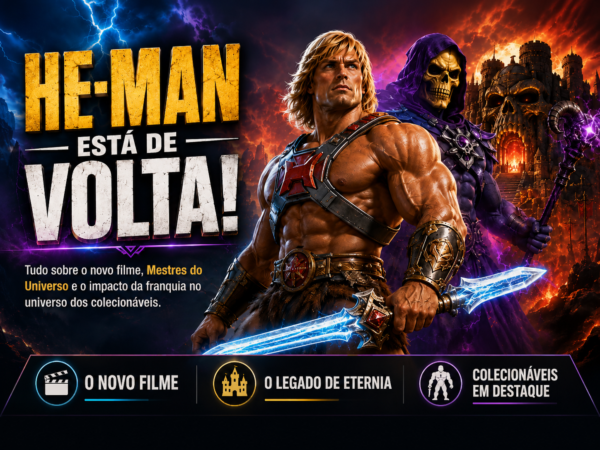 Filme He-Man 2026: tudo sobre Mestres do Universo e o retorno de Eternia aos cinemas
